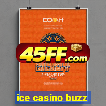 ice casino buzz